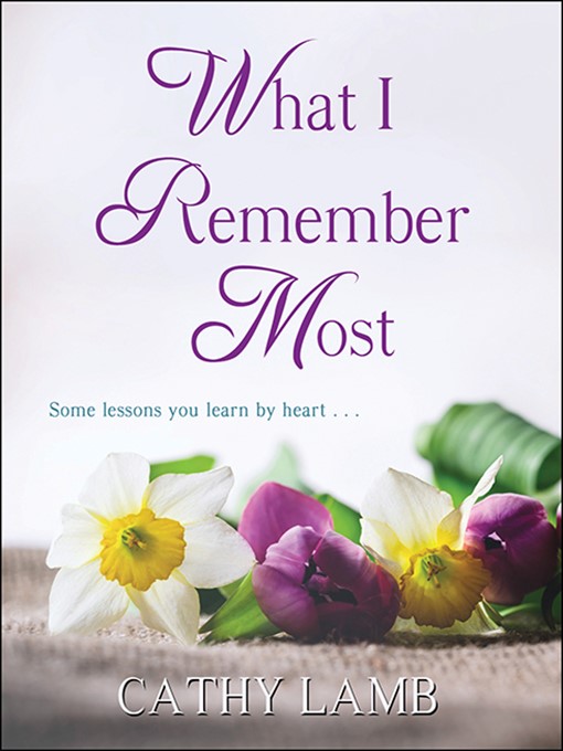Title details for What I Remember Most by Cathy Lamb - Available